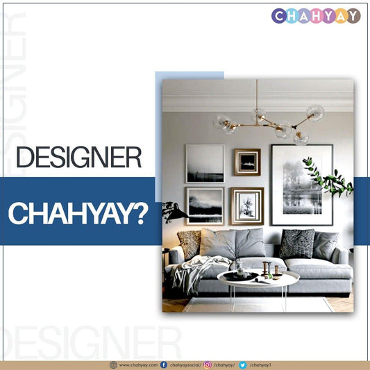 INTERIOR DESIGNING CHAHYAY? - Chahyay.com
