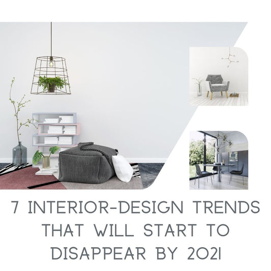 7 interior-design trends that will start to disappear by 2021