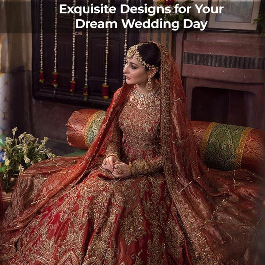 Pakistani Bridal Dresses: Exquisite Designs for Your Dream Wedding Day