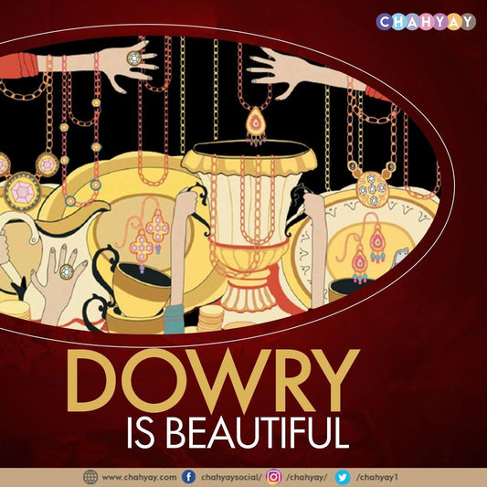 Dowry Is Beautiful - Chahyay.com